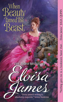 When Beauty Tamed the Beast by Eloisa James