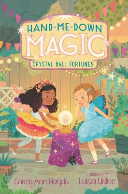 Hand-Me-Down Magic #2: Crystal Ball Fortunes book