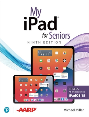 My iPad for Seniors (Covers all iPads running iPadOS 15) by Michael Miller