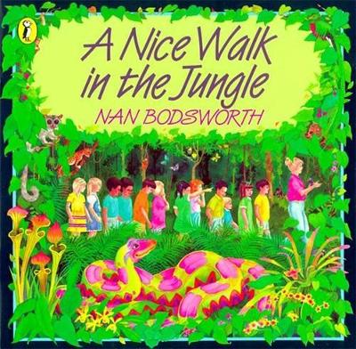 A Nice Walk In The Jungle by Nan Bodsworth