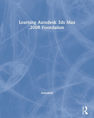 Learning Autodesk 3ds Max 2008 Foundation book