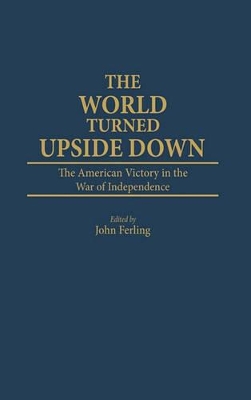 World Turned Upside Down by John Ferling
