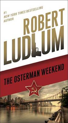 Osterman Weekend by Robert Ludlum