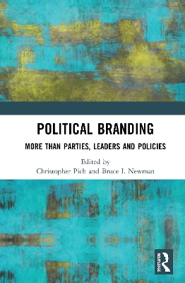 Political Branding: More Than Parties, Leaders and Policies by Christopher Pich