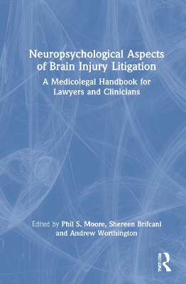 Neuropsychological Aspects of Brain Injury Litigation: A Medicolegal Handbook for Lawyers and Clinicians by Phil S. Moore