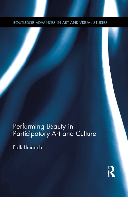 Performing Beauty in Participatory Art and Culture by Falk Heinrich