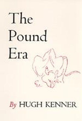 Pound Era by Hugh Kenner