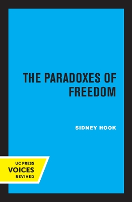 The The Paradoxes of Freedom by Sidney Hook