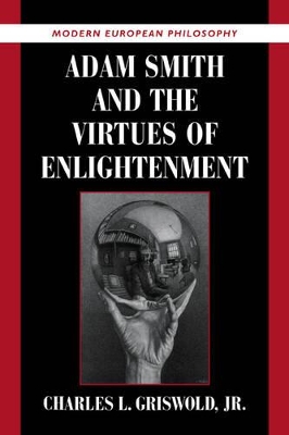 Adam Smith and the Virtues of Enlightenment by Charles L. Griswold, Jr