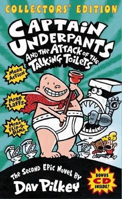 Captain Underpants: #2 Attack of the Talking Toilets Collector's Edition by Dav Pilkey