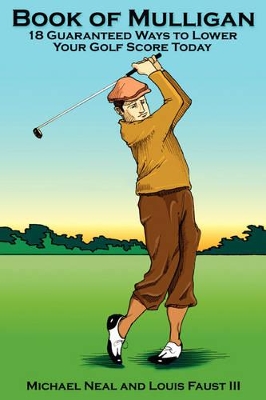 Book Of Mulligan: 18 Guaranteed Ways To Lower Your Golf Score Today book