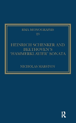 Heinrich Schenker and Beethoven's 'Hammerklavier' Sonata by Nicholas Marston