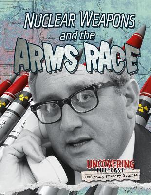 Nuclear Weapons and the Arms Race by Hudak Heather