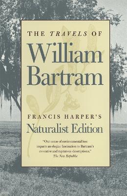 The Travels of William Bartram by William Bartram