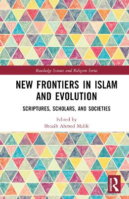 New Frontiers in Islam and Evolution: Scriptures, Scholars, and Societies book