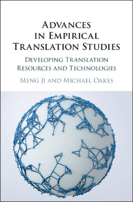 Advances in Empirical Translation Studies: Developing Translation Resources and Technologies by Meng Ji