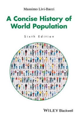 A Concise History of World Population, 6th Edition by Massimo Livi Bacci