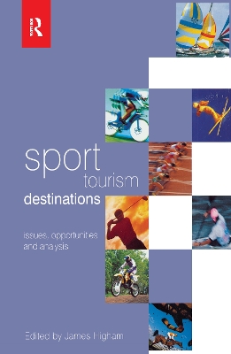 Sport Tourism Destinations by James Higham