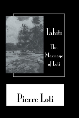 Tahiti The Marriage Of Loti book