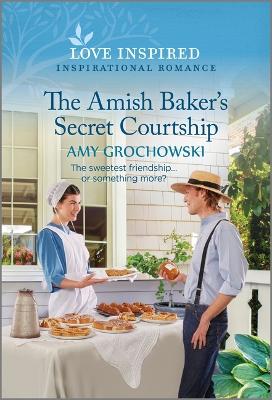 The Amish Baker's Secret Courtship: An Uplifting Inspirational Romance book