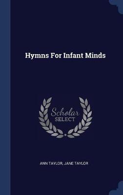Hymns for Infant Minds by Jane Taylor