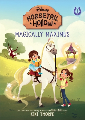 Magically Maximus: Princess Rapunzels Horse (Disneys Horsetail Hollow, Book 1) book