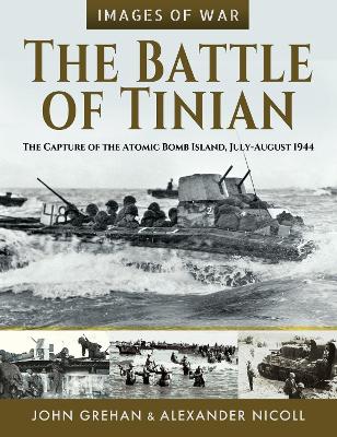 The Battle of Tinian: The Capture of the Atomic Bomb Island, July-August 1944 book