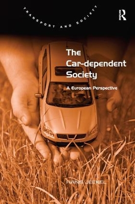 The Car-dependent Society: A European Perspective book