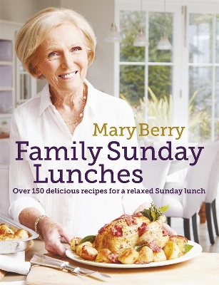 Mary Berry's Family Sunday Lunches book