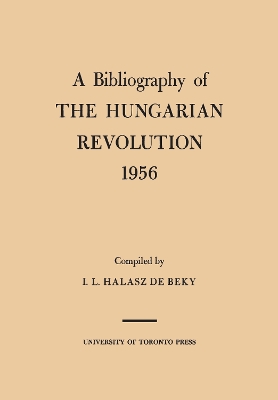 A Bibliography of the Hungarian Revolution, 1956 book