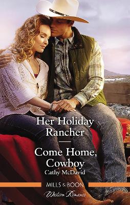 Her Holiday Rancher/Come Home, Cowboy book