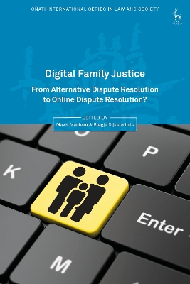 Digital Family Justice: From Alternative Dispute Resolution to Online Dispute Resolution? book