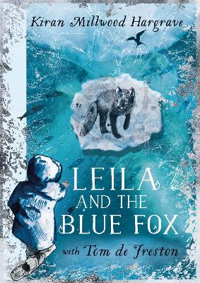 Leila and the Blue Fox: Winner of the Wainwright Children’s Prize 2023 by Kiran Millwood Hargrave