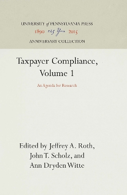 Taxpayer Compliance, Volume 1: An Agenda for Research by Jeffrey A. Roth