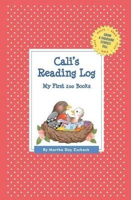 Cali's Reading Log: My First 200 Books (GATST) by Martha Day Zschock