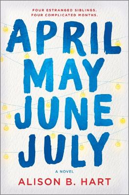 April May June July by Alison B. Hart