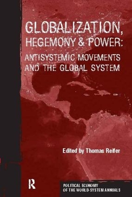 Globalization, Hegemony and Power by Thomas Reifer