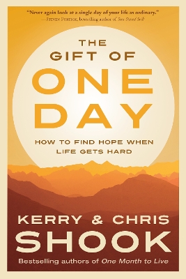 The Gift of One Day: How to Find Hope When Life Gets Hard book