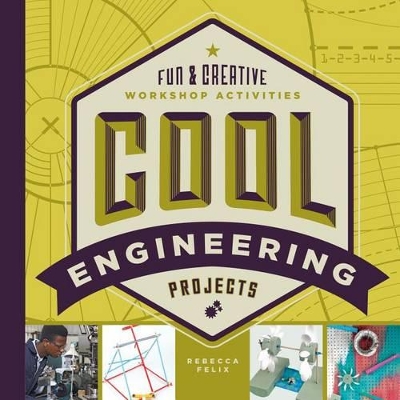 Cool Engineering Projects: Fun & Creative Workshop Activities book
