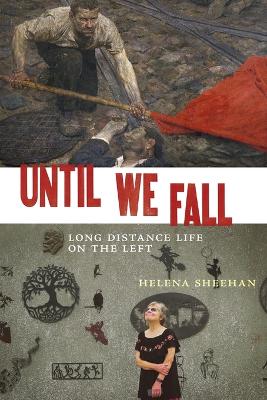 Until We Fall: Long Distance Life on the Left book