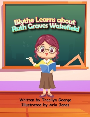 Blythe Learns About Ruth Graves Wakefield book