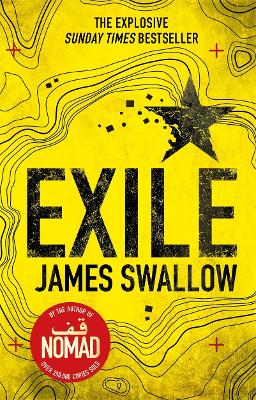 Exile: The explosive Sunday Times bestselling thriller from the author of NOMAD by James Swallow