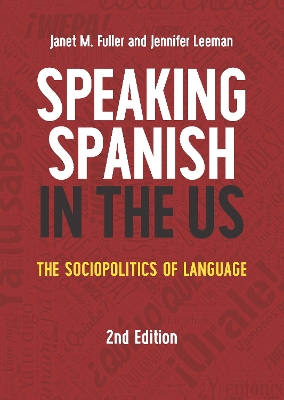 Speaking Spanish in the US: The Sociopolitics of Language book