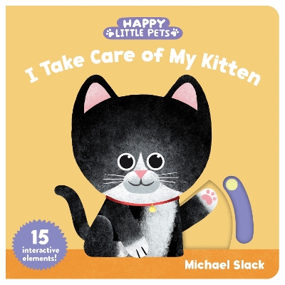 Happy Little Pets: I Take Care of My Kitten book