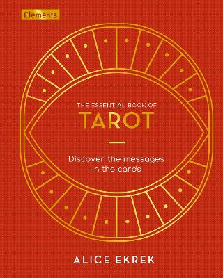 The Essential Book of Tarot: Discover the Messages in the Cards book