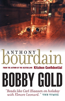 Bobby Gold by Anthony Bourdain