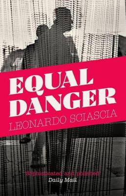 Equal Danger by Leonardo Sciascia