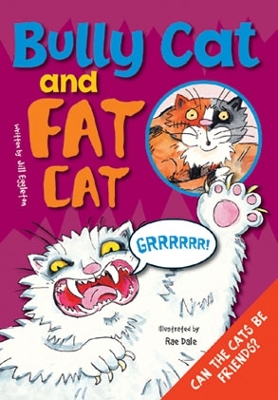 Bully Cat and Fat Cat by Jill Eggleton