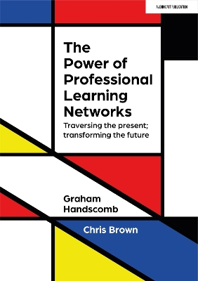 The Power of Professional Learning Networks: Traversing the present; transforming the future book