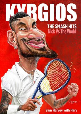 Kyrgios: The Smash Hits: Nick vs the World book